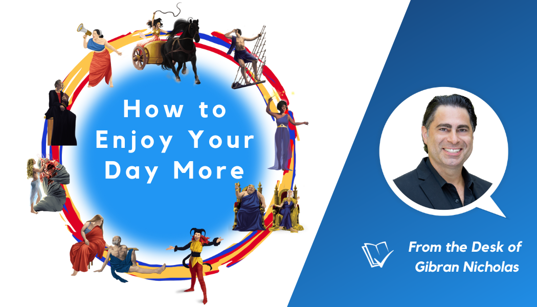 Four Ideas to Enjoy Your Day More